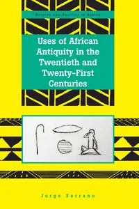 Uses of African Antiquity in the Twentieth and Twenty-First Centuries_cover