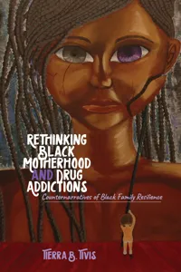 Rethinking Black Motherhood and Drug Addictions_cover