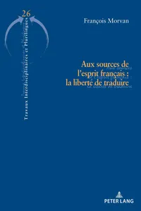 Aux sources de lesprit français : la liberté de traduire_cover