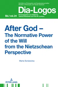 After God The Normative Power of the Will from the Nietzschean Perspective_cover