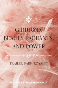 Girlhood, Beauty Pageants, and Power_cover