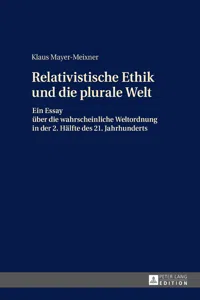 Die relativistische Ethik und die neue plurale Welt_cover