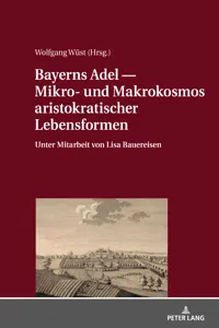 Bayerns Adel Mikro- und Makrokosmos aristokratischer Lebensformen_cover