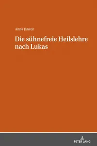 Die sühnefreie Heilslehre nach Lukas_cover