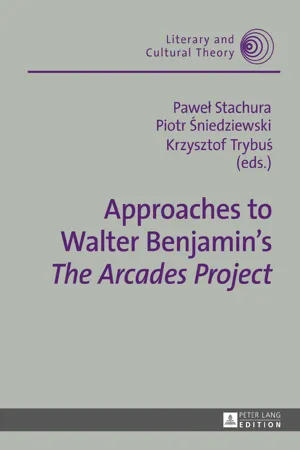 Approaches to Walter Benjamins «The Arcades Project»