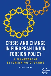 Crisis and change in European Union foreign policy_cover