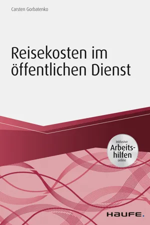 Reisekosten im öffentlichen Dienst - inkl. Arbeitshilfen online