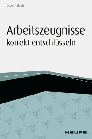 Arbeitszeugnisse korrekt entschlüsseln