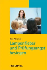 Lampenfieber und Prüfungsangst besiegen_cover