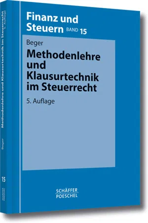 Methodenlehre und Klausurtechnik im Steuerrecht