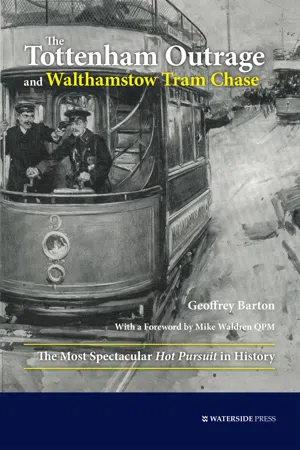 The Tottenham Outrage and Walthamstow Tram Chase