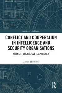 Conflict and Cooperation in Intelligence and Security Organisations_cover