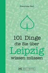 101 Dinge, die Sie über Leipzig wissen müssen_cover