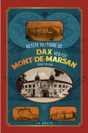 Petite histoire de Dax versus Mont-de-Marsan