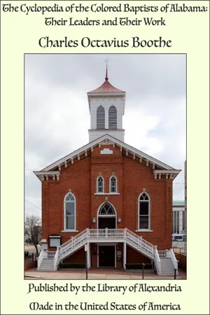 The Cyclopedia of the Colored Baptists of Alabama: Their Leaders and Their Work