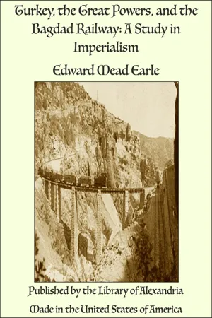 Turkey, the Great Powers, and the Bagdad Railway: A Study in Imperialism