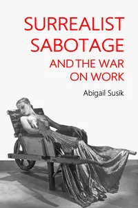 Surrealist sabotage and the war on work_cover