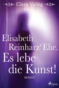 Elisabeth Reinharz' Ehe. Es lebe die Kunst!_cover