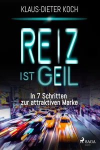 Reiz ist geil - In 7 Schritten zur attraktiven Marke_cover