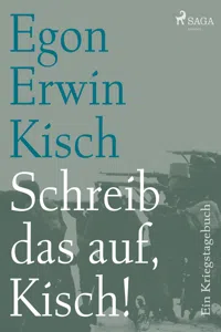 Schreib das auf, Kisch! Ein Kriegstagebuch_cover