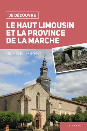 Je découvre le Haut Limousin et la Province de la Marche