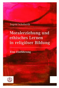 Moralerziehung und ethisches Lernen in religiöser Bildung_cover