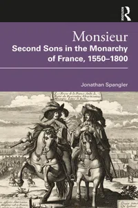 Monsieur. Second Sons in the Monarchy of France, 1550–1800_cover