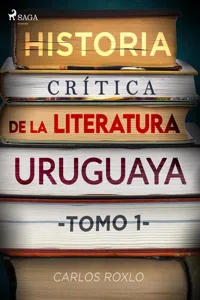 Historia crítica de la literatura uruguaya. Tomo I_cover