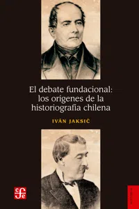 El debate fundacional: los orígenes de la historiografía chilena_cover