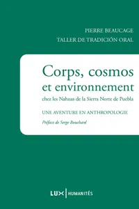 Corps, cosmos et environnement chez les Nahuas de la Sierra Norte de Puebla_cover