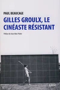 Gilles Groulx, le cinéaste résistant_cover