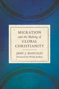 Migration and the Making of Global Christianity_cover