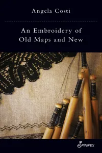 An Embroidery of Old Maps and New_cover