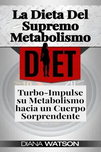 La Dieta Del Supremo Metabolismo: Turbo-Impulse su Metabolismo hacia un Cuerpo Sorprendente_cover