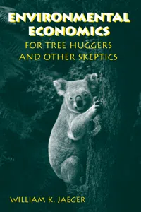 Environmental Economics for Tree Huggers and Other Skeptics_cover