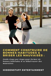 Comment construire de bonnes habitudes & briser les mauvaises :_cover