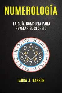 Numerología: La Guía Completa Para Revelar El Secreto_cover