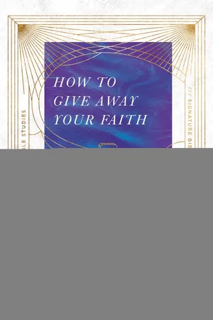 How to Give Away Your Faith Bible Study
