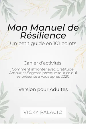 Mon Manuel de Résilience - Un petit guide en 101 points