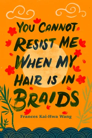 You Cannot Resist Me When My Hair Is in Braids