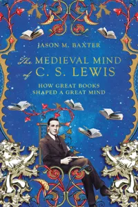 The Medieval Mind of C. S. Lewis_cover