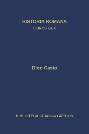 Historia romana. Libros L-LX