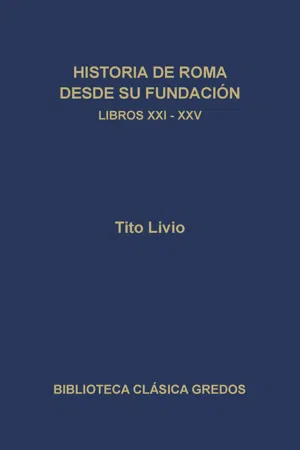 Historia de Roma desde su fundación. Libros XXI-XXV