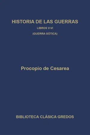 Historia de las guerras. Libros V-VI. Guerra gótica.