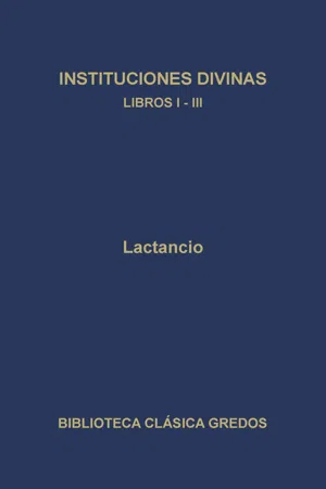 Instituciones divinas. Libros I-III