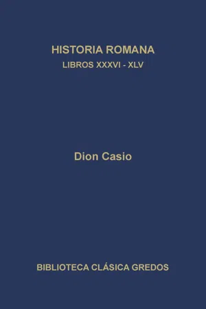 Historia romana. Libros XXXVI-XLV