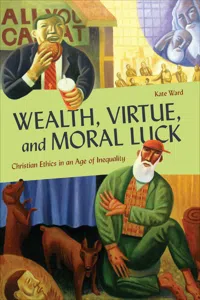 Wealth, Virtue, and Moral Luck_cover