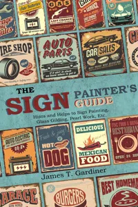 The Sign Painter's Guide, or Hints and Helps to Sign Painting, Glass Gilding, Pearl Work, Etc._cover