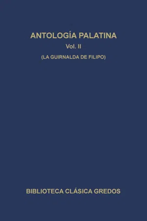 Antología palatina II. La guirnalda de Filipo.