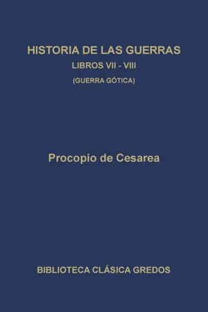 Historia de las guerras. Libros VII-VIII. Guerra gótica.